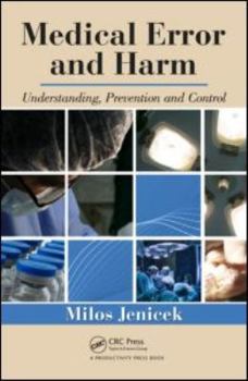 Hardcover Medical Error and Harm: Understanding, Prevention, and Control Book