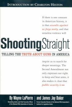 Hardcover Shooting Straight: Telling the Truth about Guns in America Book