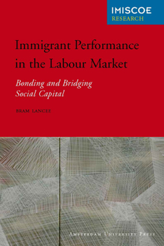 Paperback Immigrant Performance in the Labour Market: Bonding and Bridging Social Capital Book