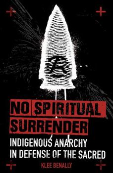 Paperback No Spiritual Surrender: Indigenous Anarchy in Defense of the Sacred Book