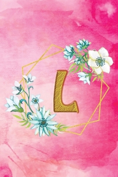L: Personalized College Ruled Pages Notebook Journal Modern Floral Pink Watercolor & Gold Initial Monogram Letter L - Many Usage Handy Travel Size For Women Teens