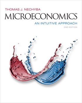 Bundle: Nechyba's Microeconomics: An Intuitive Approach, 2nd + MindTap Economics, 1 term (6 months) Printed Access Card