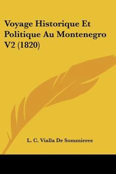 Paperback Voyage Historique Et Politique Au Montenegro V2 (1820) [French] Book