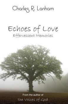 Paperback Echoes of Love: Effervescent Memories Book