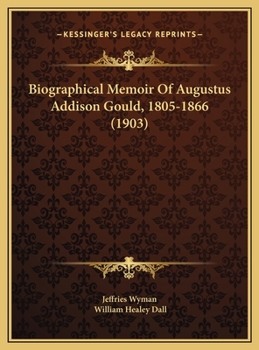 Hardcover Biographical Memoir Of Augustus Addison Gould, 1805-1866 (1903) Book