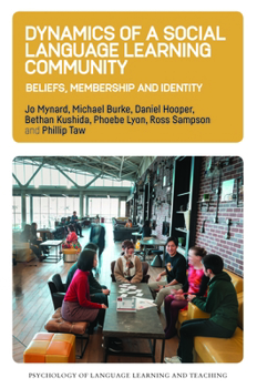Hardcover Dynamics of a Social Language Learning Community: Beliefs, Membership and Identity Book