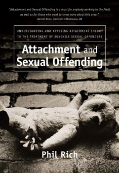 Paperback Attachment and Sexual Offending: Understanding and Applying Attachment Theory to the Treatment of Juvenile Sexual Offenders Book