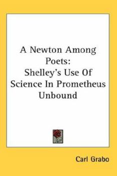 A Newton Among Poets: Shelley's Use Of Science In Prometheus Unbound