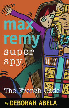 Paperback Max Remy Superspy: The French Code: Volume 9 Book