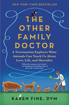 Hardcover The Other Family Doctor: A Veterinarian Explores What Animals Can Teach Us about Love, Life, and Mortality Book