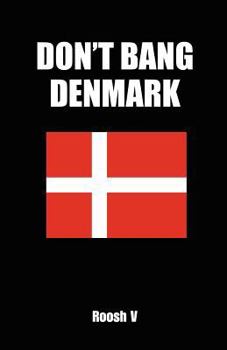 Paperback Don't Bang Denmark: How to Sleep with Danish Women in Denmark (If You Must) Book