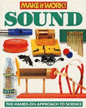 Paperback Sound: The Hands-on Approach to Science (Make It Work! Science) Book