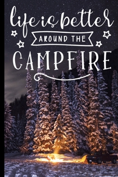 Life Is Better Around The Campfire: Journal Lined Blank Paper Diary with Camping Theme Cover