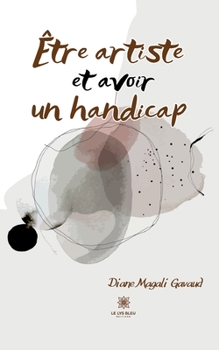 Paperback Être artiste et avoir un handicap [French] Book