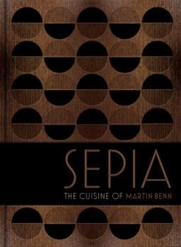 Hardcover Sepia: The Cuisine of Martin Benn Book