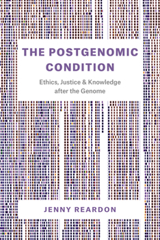 Paperback The Postgenomic Condition: Ethics, Justice, and Knowledge after the Genome Book