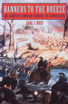 Paperback Banners to the Breeze: The Kentucky Campaign, Corinth, and Stones River Book