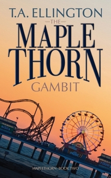 The Maplethorn Gambit - Book #2 of the Maplethorn