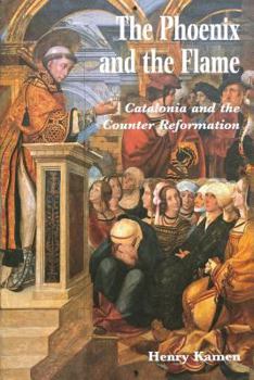 Paperback The Phoenix and the Flame: Catalonia and the Counter Reformation Book