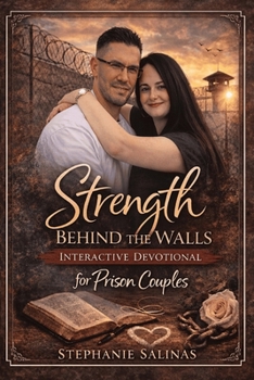 Strength Behind the Walls: 52- Week Interactive Devotional for Prison Couples