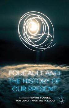 Hardcover Foucault and the History of Our Present Book