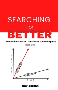 Paperback Searching for Better Book One: How universalism transforms the workplace Book