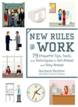 Paperback New Rules @ Work: 79 Etiquette Tips, Tools, and Techniques to Get Ahead and Stay Ahead Book