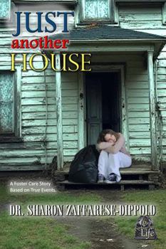Just Another House: A Foster Care Story Based on True Events