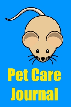 Pet Care Journal: Gerbil Pet Care Notebook Log for Kids and Adults