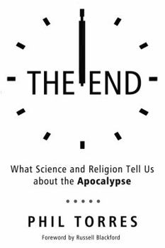 Paperback The End: What Science and Religion Tell Us about the Apocalypse Book