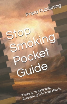 Paperback Stop Smoking Pocket Guide: There is no easy way. Everything is in Your Hands. Book