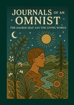 Paperback Journals of an Omnist: The Sacred Self and the Living World Book
