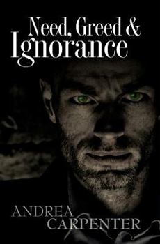 Paperback Need, Greed & Ignorance Book