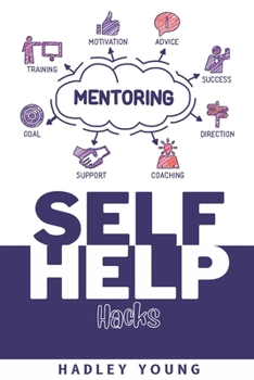 Paperback Self Help Hacks: Unlocking the Secret of Your Inner Self Book
