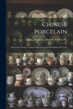 Paperback Chinese Porcelain: Sixteenth-century Coloured Illustrations With Chinese ms. Text Book