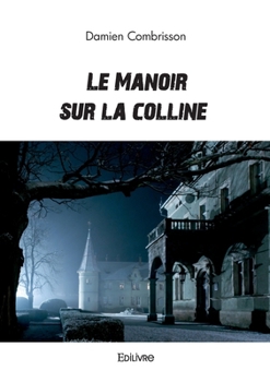 Paperback Le Manoir sur la colline [French] Book