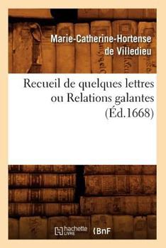 Paperback Recueil de Quelques Lettres Ou Relations Galantes (Éd.1668) [French] Book