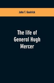 Paperback The life of General Hugh Mercer Book