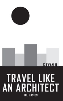 Paperback Travel like an Architect: The Basics Book