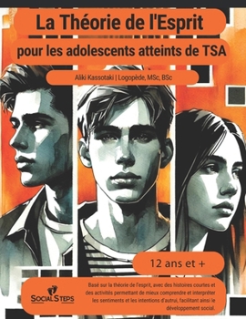 La Théorie de l'Esprit pour les adolescents atteints de TSA ("Social Steps" -"Les étapes sociales") (French Edition)