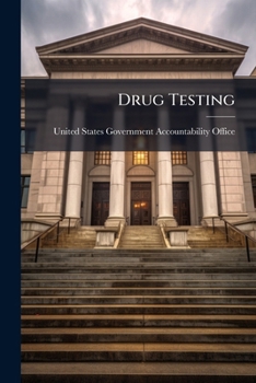 Paperback Drug Testing: Undercover Tests Reveal Significant Vulnerabilities in DOT's Drug Testing Program Book