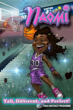 Paperback Naomi: Tall, Different, and Perfect! Book