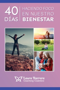 Paperback 40 días haciendo foco en nuestro bienestar. [Spanish] Book