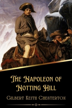 The Napoleon of Notting Hill (Illustrated)
