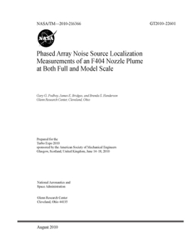 Paperback Phased Array Noise Source Localization Measurements of an F404 Nozzle Plume at Both Full and Model Scale Book