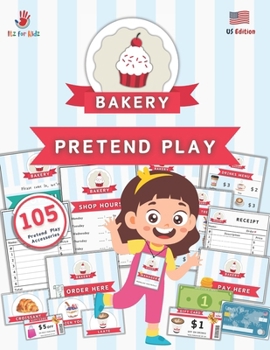 Bakery Shop Pretend Play Accessories: Ready-to-Use Bakery Accessories and Props for Kids | USA Edition | USD Currency | Itz for Kidz (Pretend Play Food & Beverage Series | American Edition)