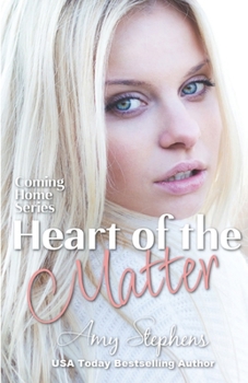 Heart of the Matter - Book #2.5 of the Coming Home