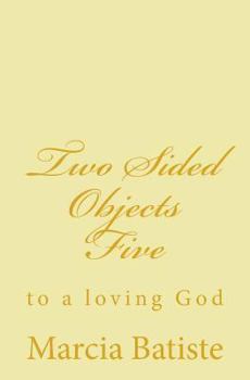 Paperback Two Sided Objects Five: to a loving God Book