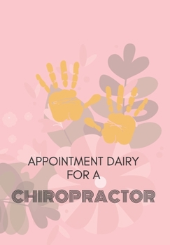 APPOINTMENT DIARY FOR A CHIROPRACTOR: This is a quarterly diary with full day pages so that you have space to totally plan your day of appointments in 2020. Do not miss any events