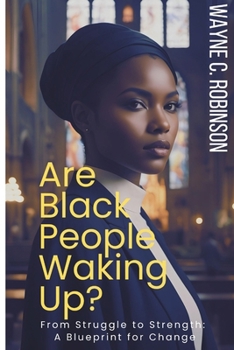 Paperback Are Black People Waking Up?: From Struggle to Strength: A Blueprint for Change Book